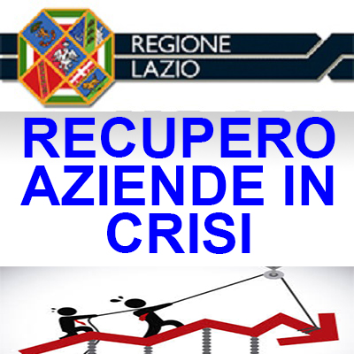 LAZIO: Finanziamento a tasso agevolato per il recupero delle aziende in crisi