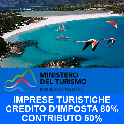 IMPRESE TURISTICHE CREDITO DI IMPOSTA DEL 80%, PIÙ CONTRIBUTO A FONDO PERDUTO PARI AL 50% E FINANZIAMENTO A TASSO AGEVOLATO.