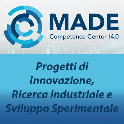 made Progetti di Innovazione, Ricerca Industriale e Sviluppo Sperimentale