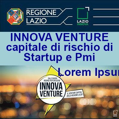 LAZIO INNOVE VENTURE CAPITALE DI RISCHIO PER LE IMPRESE