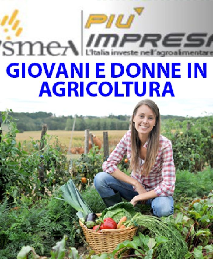 ISMEA PIU' IMPRESA IMPRENDITORIA GIUVANILE E FEMMINILE IN AGRICOLTURA