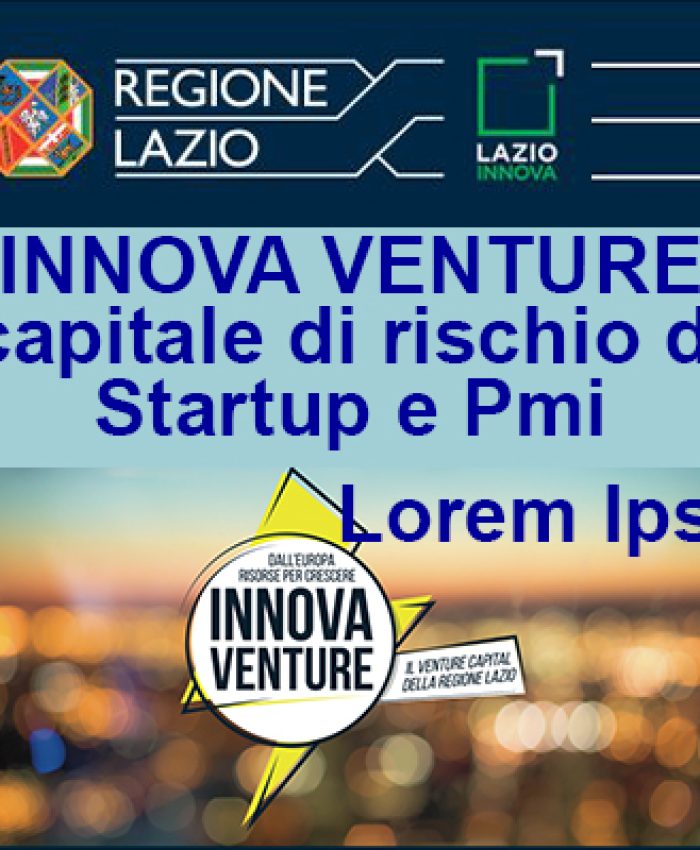 LAZIO INNOVE VENTURE CAPITALE DI RISCHIO PER LE IMPRESE