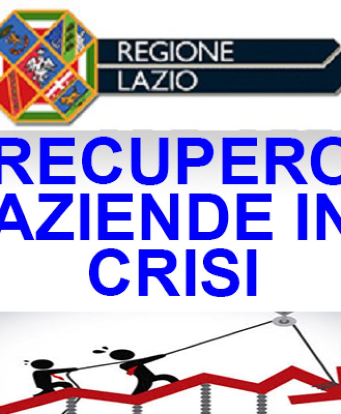 LAZIO: Finanziamento a tasso agevolato per il recupero delle aziende in crisi