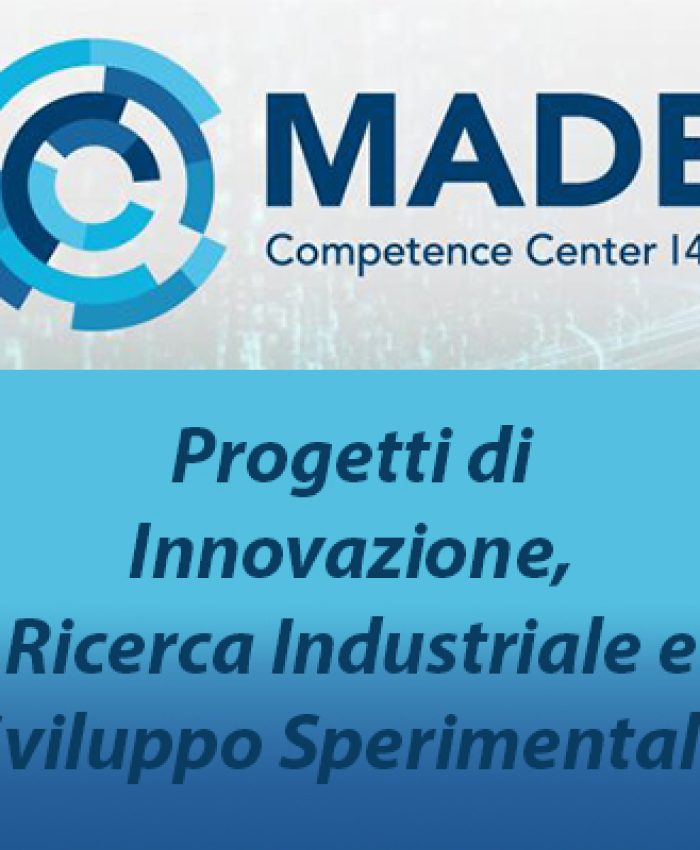 made Progetti di Innovazione, Ricerca Industriale e Sviluppo Sperimentale