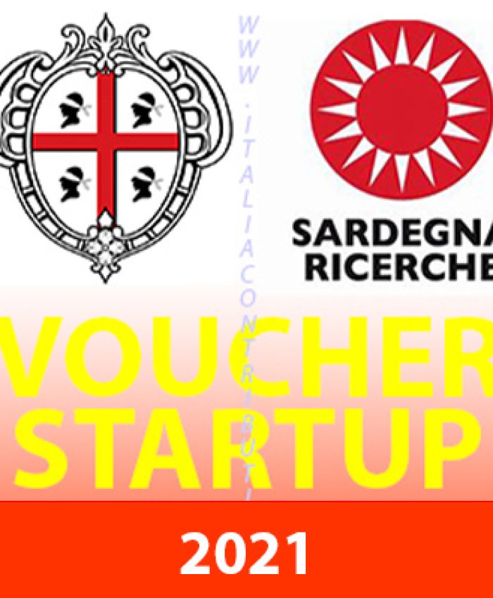 SARDEGNA, VOUCHER STARTUP: CONTRIBUTI FINO AL 90% PER LA COMPETITIVITÀ DELLE STARTUP INNOVATIVE IN SARDEGNA. MASSIMALE EURO 100.000. SCADENZA 31 DICEMBRE 2021.